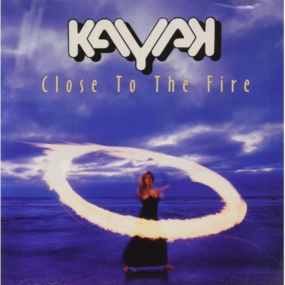 Kayak - Close To The Fire  CD
